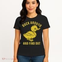 Duck Around And Find Out Women's T-Shirt thumb 4