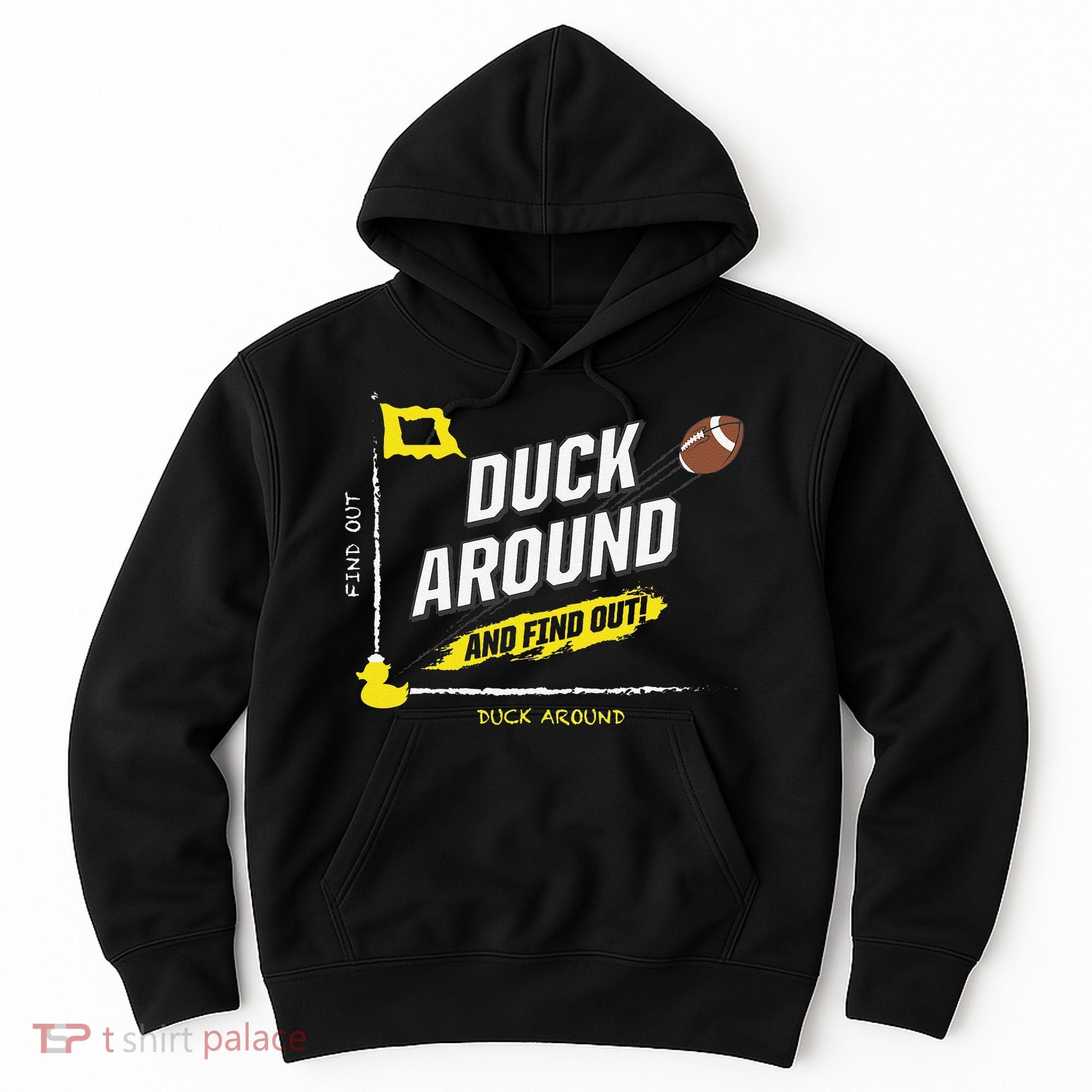 Duck Around And Find Out Hoodie