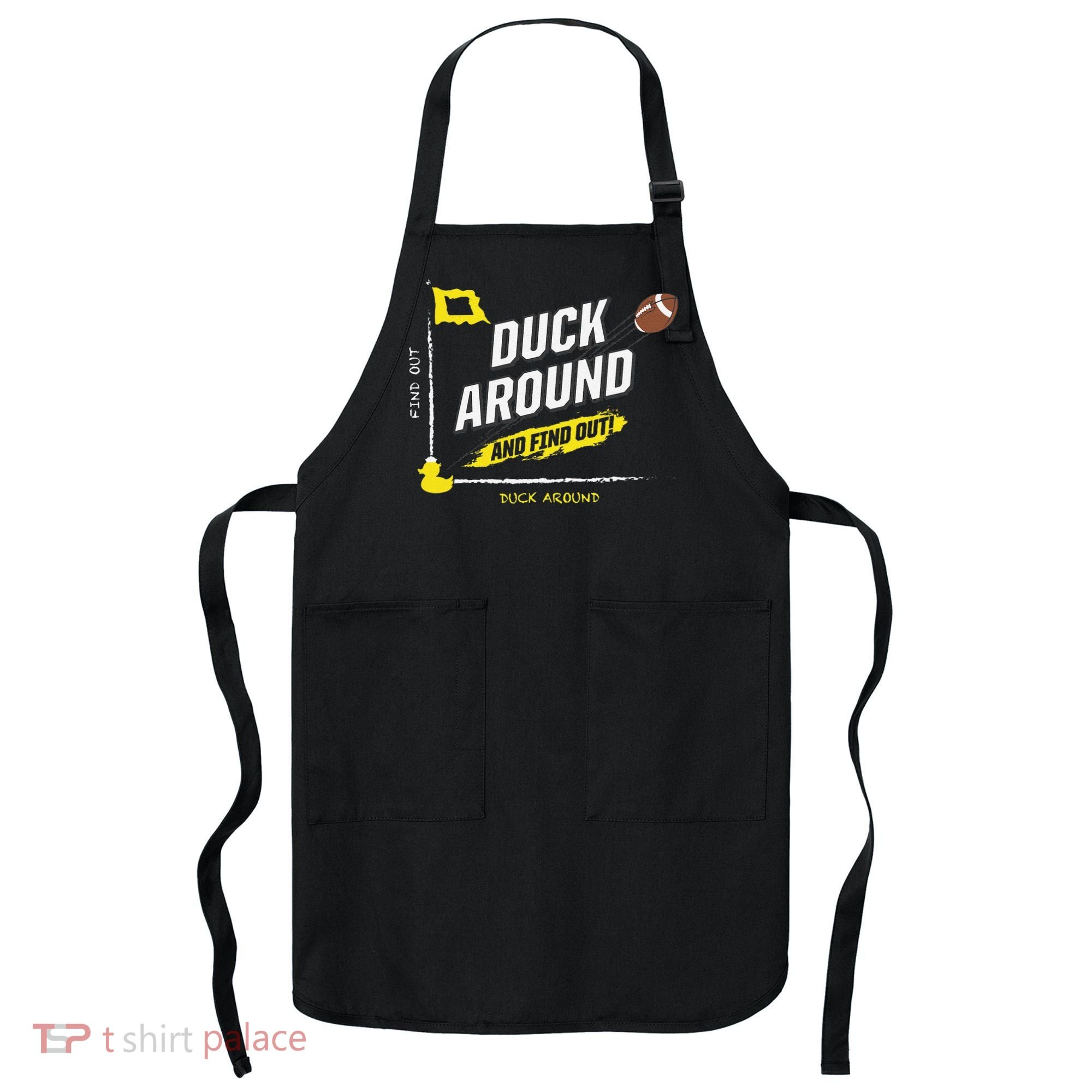 Duck Around And Find Out Apron
