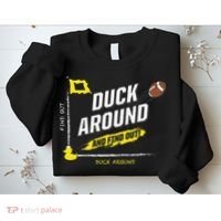 Duck Around And Find Out Sweatshirt thumb 2