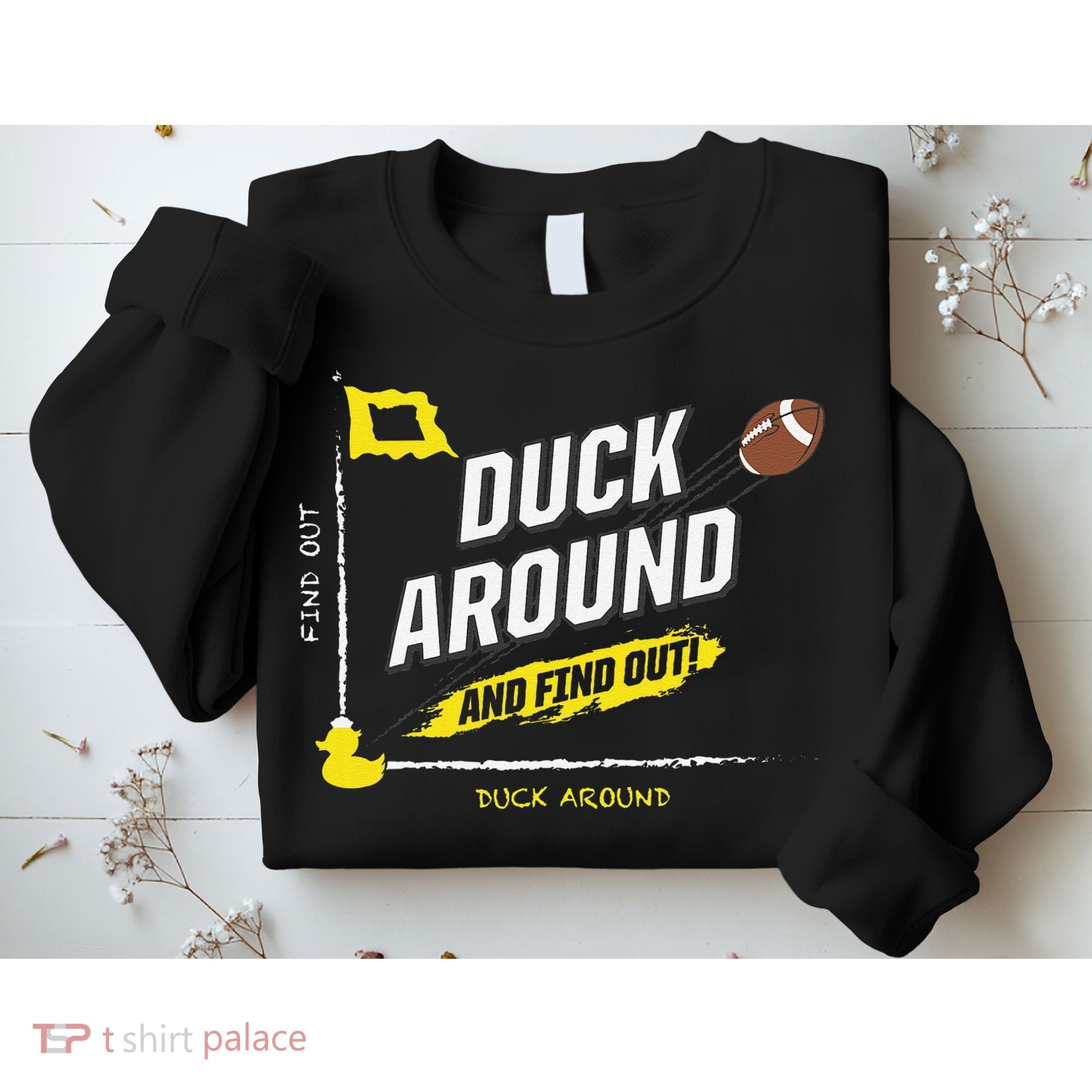 Duck Around And Find Out Sweatshirt