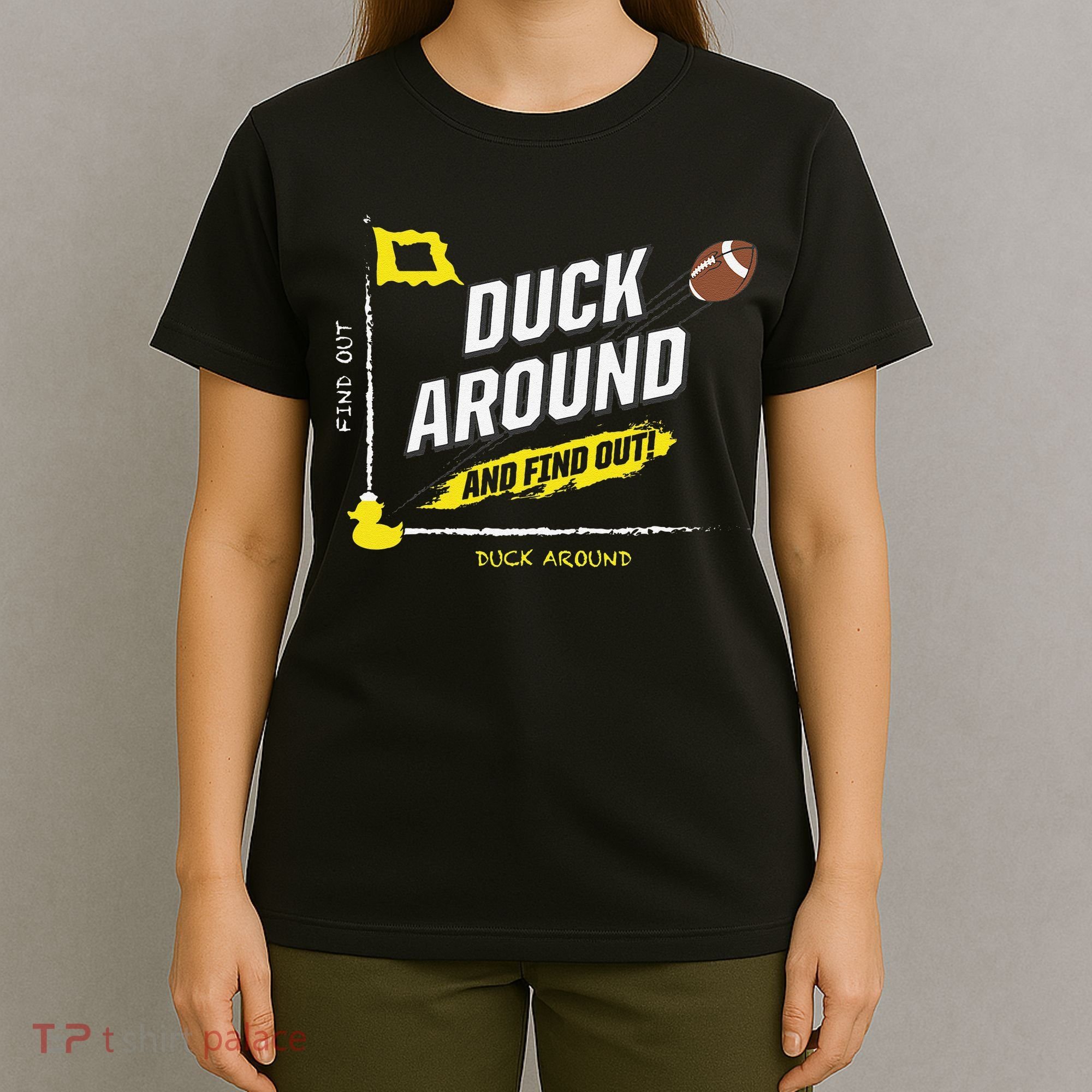 Duck Around And Find Out T-Shirt