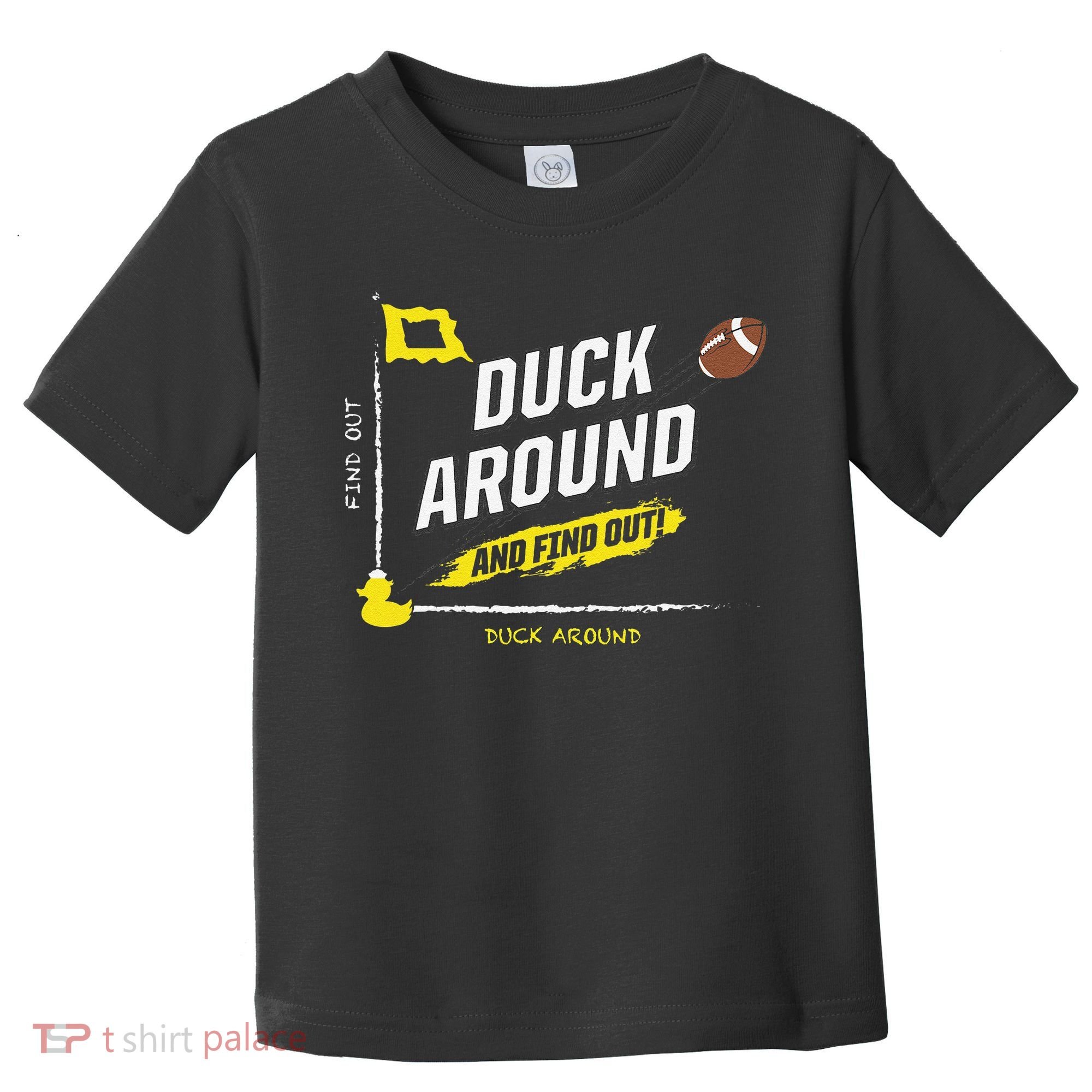 Duck Around And Find Out Toddler T-Shirt