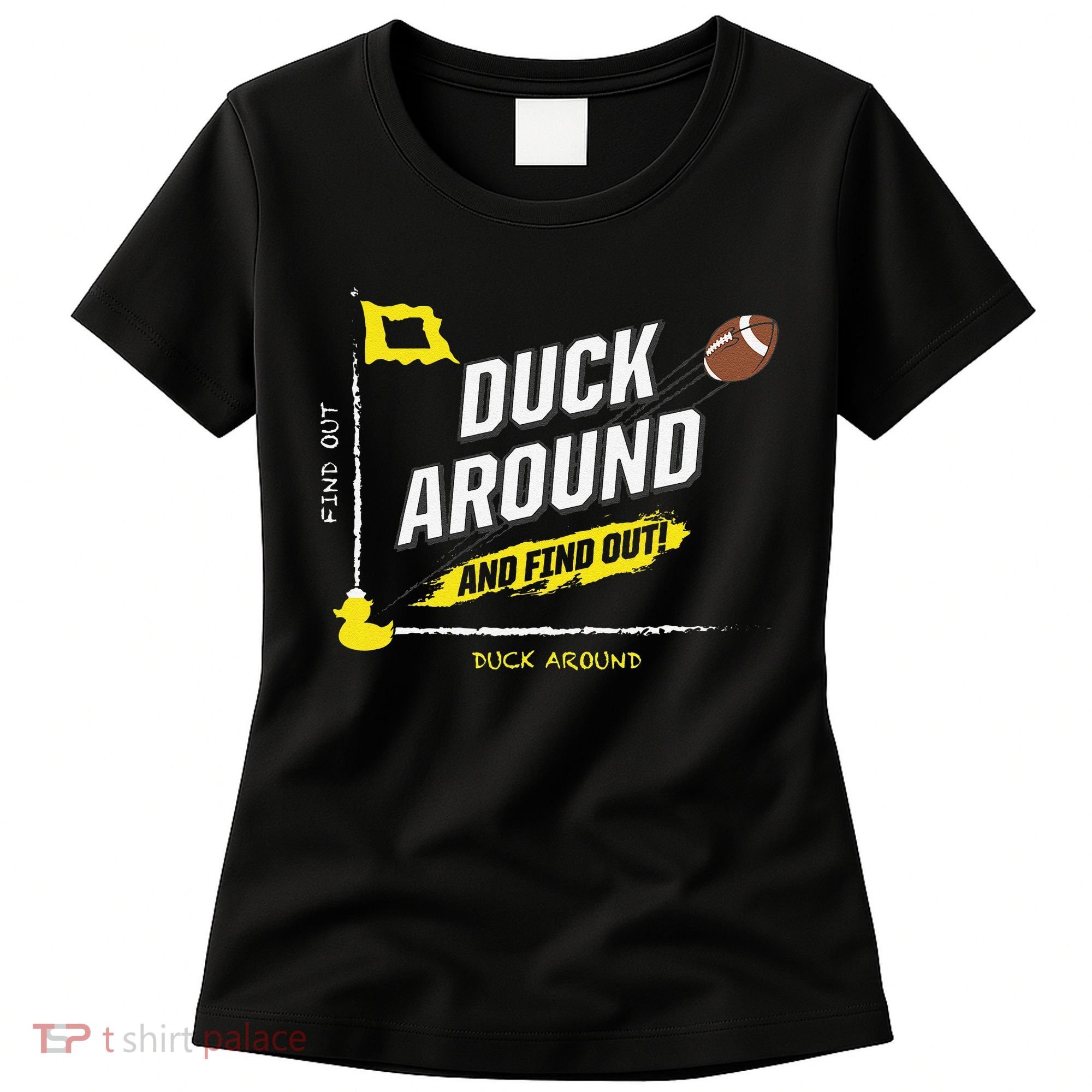 Duck Around And Find Out Women's T-Shirt
