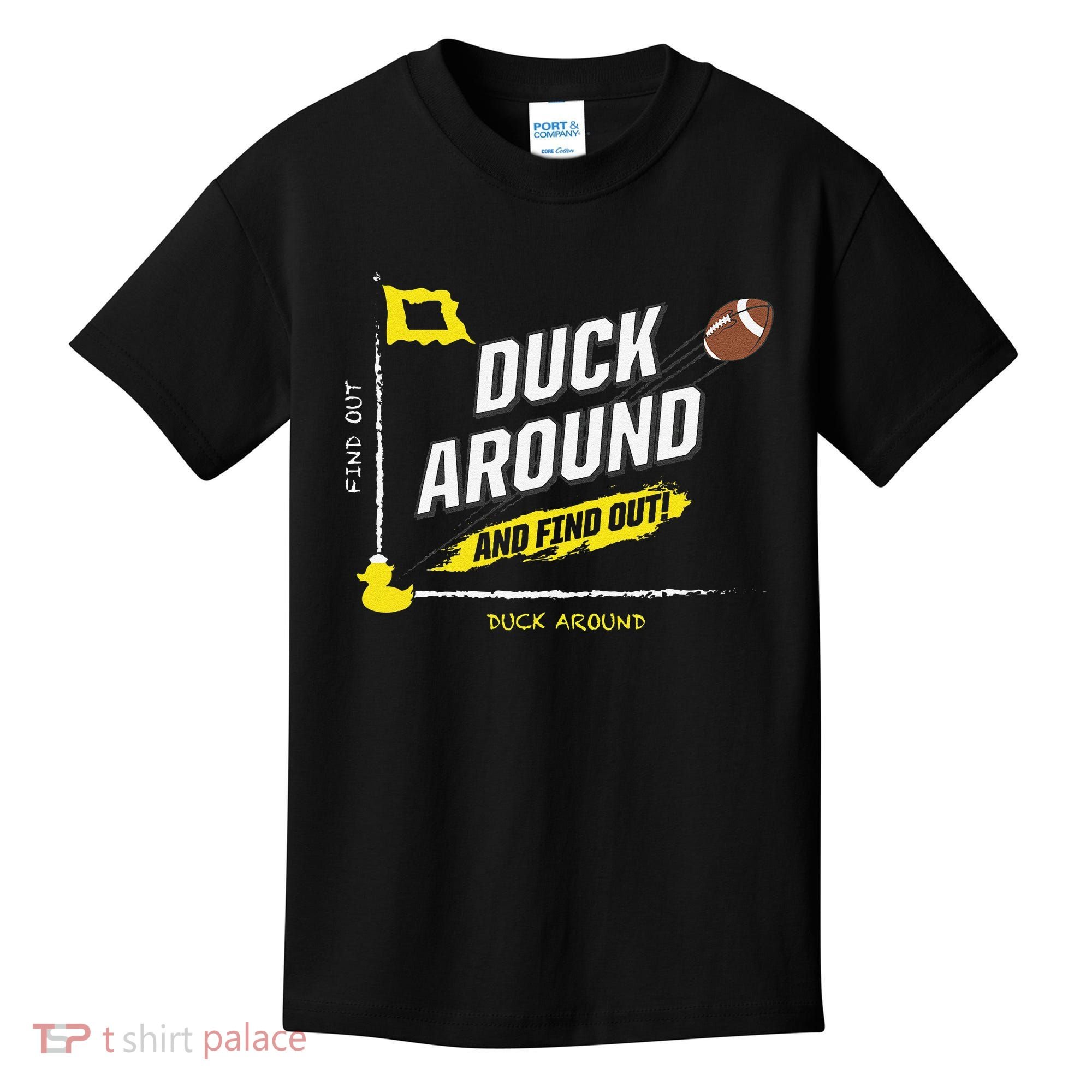 Duck Around And Find Out Kids T-Shirt
