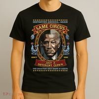 Destroying America Again Same Circus Just Different Clown T-Shirt thumb 3