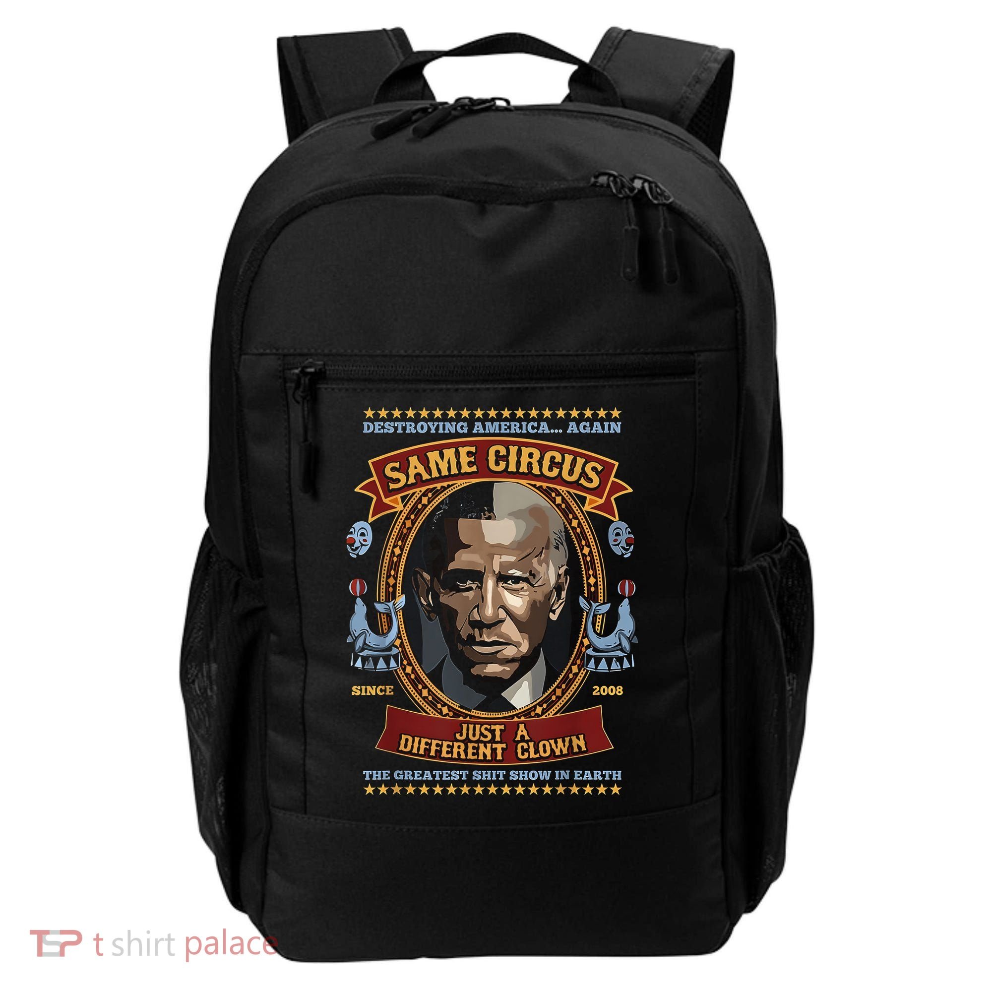Destroying America Again Same Circus Just Different Clown Backpack