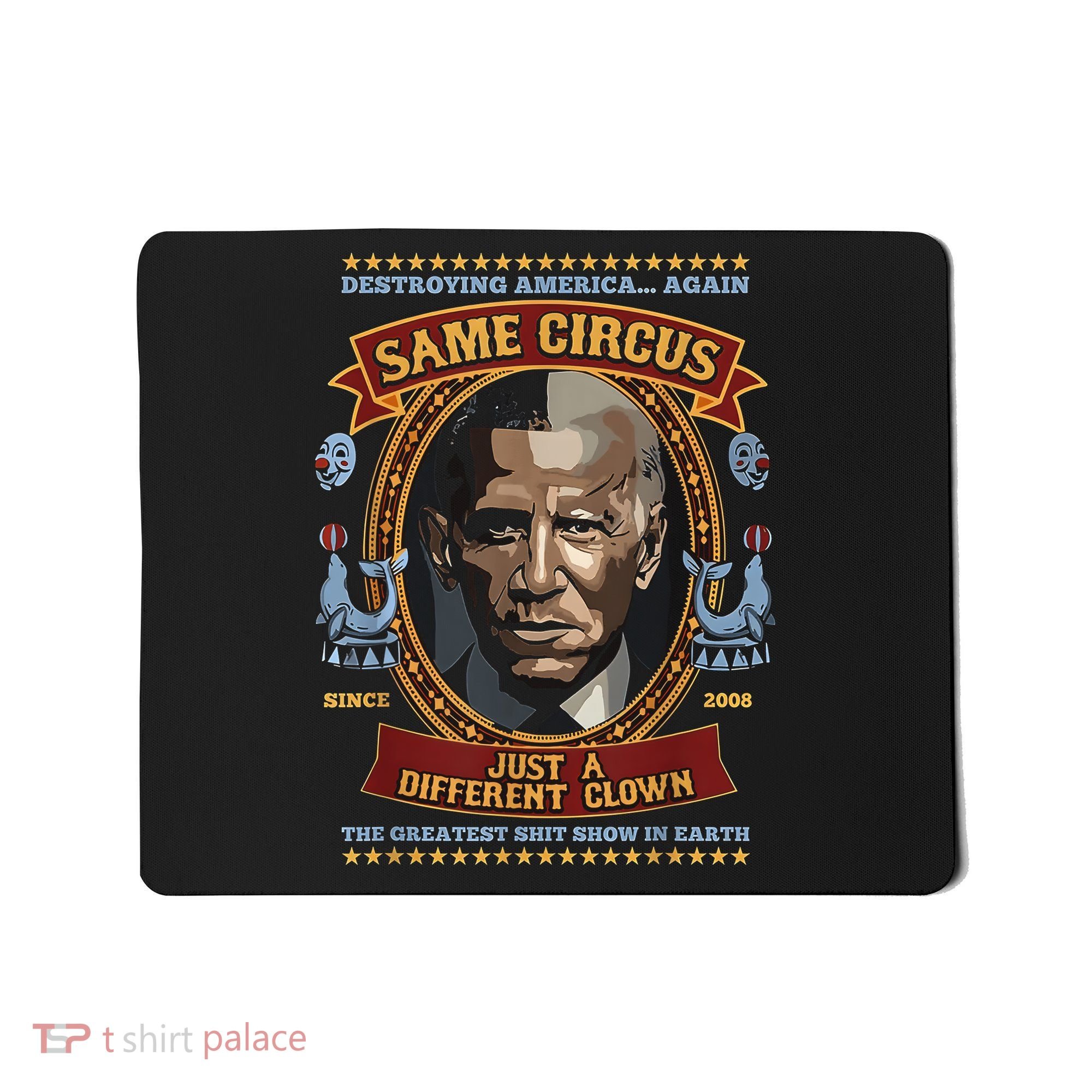 Destroying America Again Same Circus Just Different Clown Mousepad