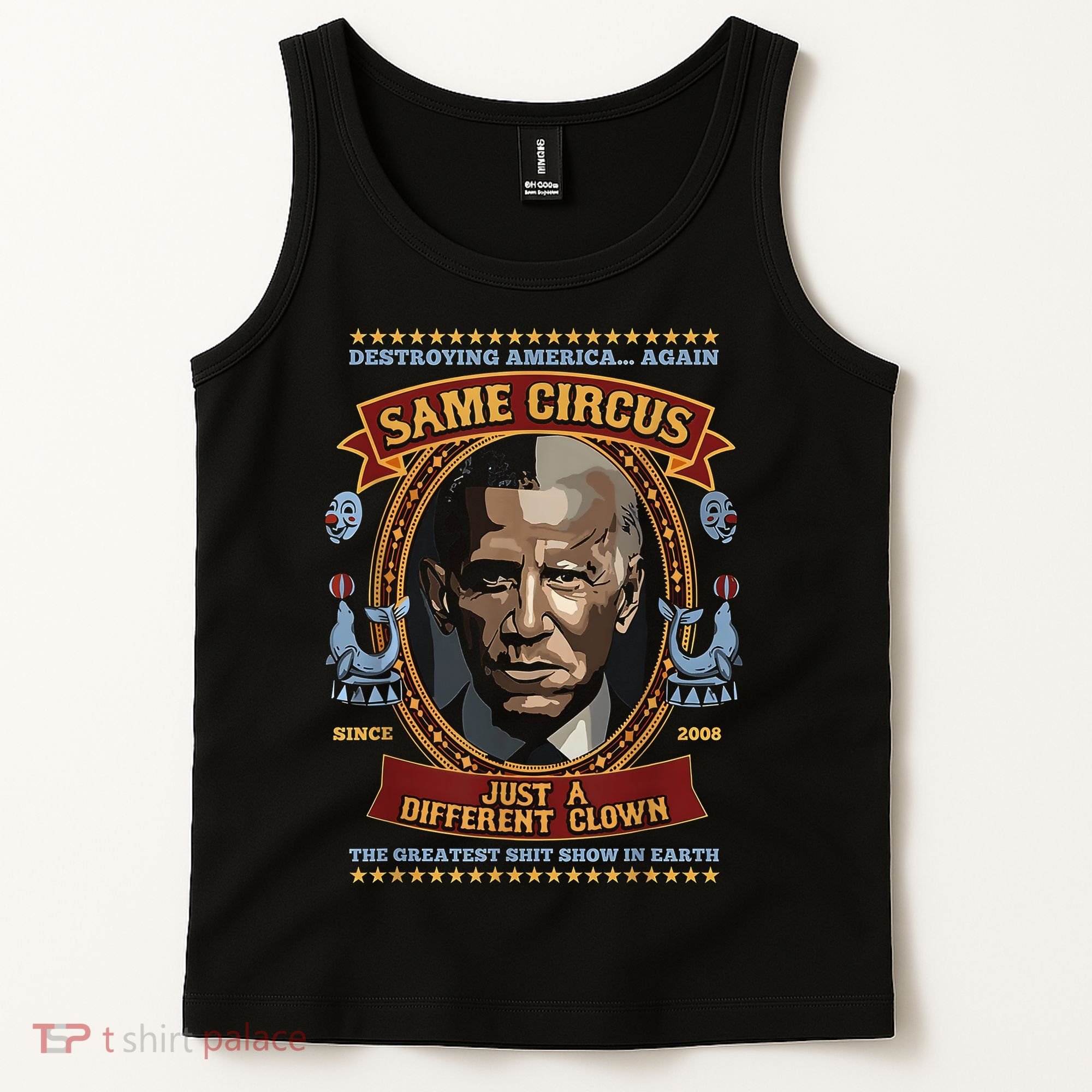 Destroying America Again Same Circus Just Different Clown Tank Top