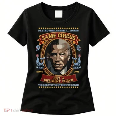 Destroying America Again Same Circus Just Different Clown Women's T-Shirt