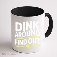 Dink Around And Find Out Funny Pickleball Great Gift Coffee Mug thumb 1