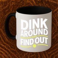 Dink Around And Find Out Funny Pickleball Great Gift Coffee Mug thumb 2