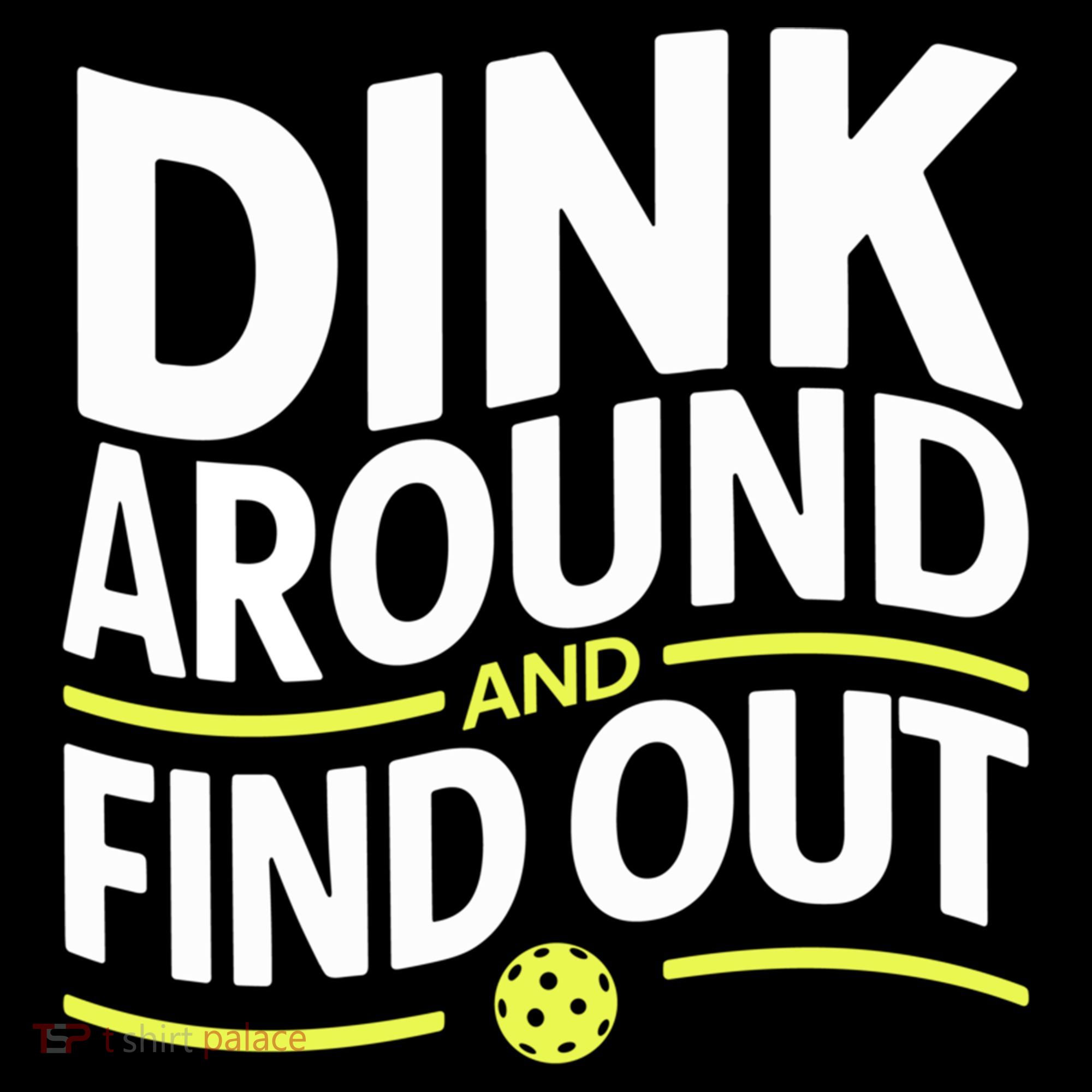 Dink Around And Find Out Funny Pickleball Great Gift Coffee Mug