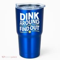 Dink Around And Find Out Funny Pickleball Great Gift Tumbler thumb 0