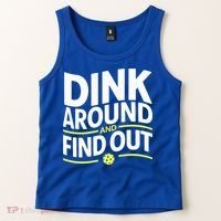 Dink Around And Find Out Funny Pickleball Great Gift Tank Top thumb 2