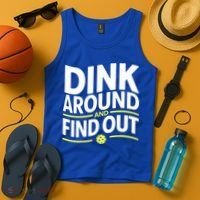Dink Around And Find Out Funny Pickleball Great Gift Tank Top thumb 4