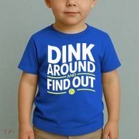 Dink Around And Find Out Funny Pickleball Great Gift Toddler T-Shirt thumb 2