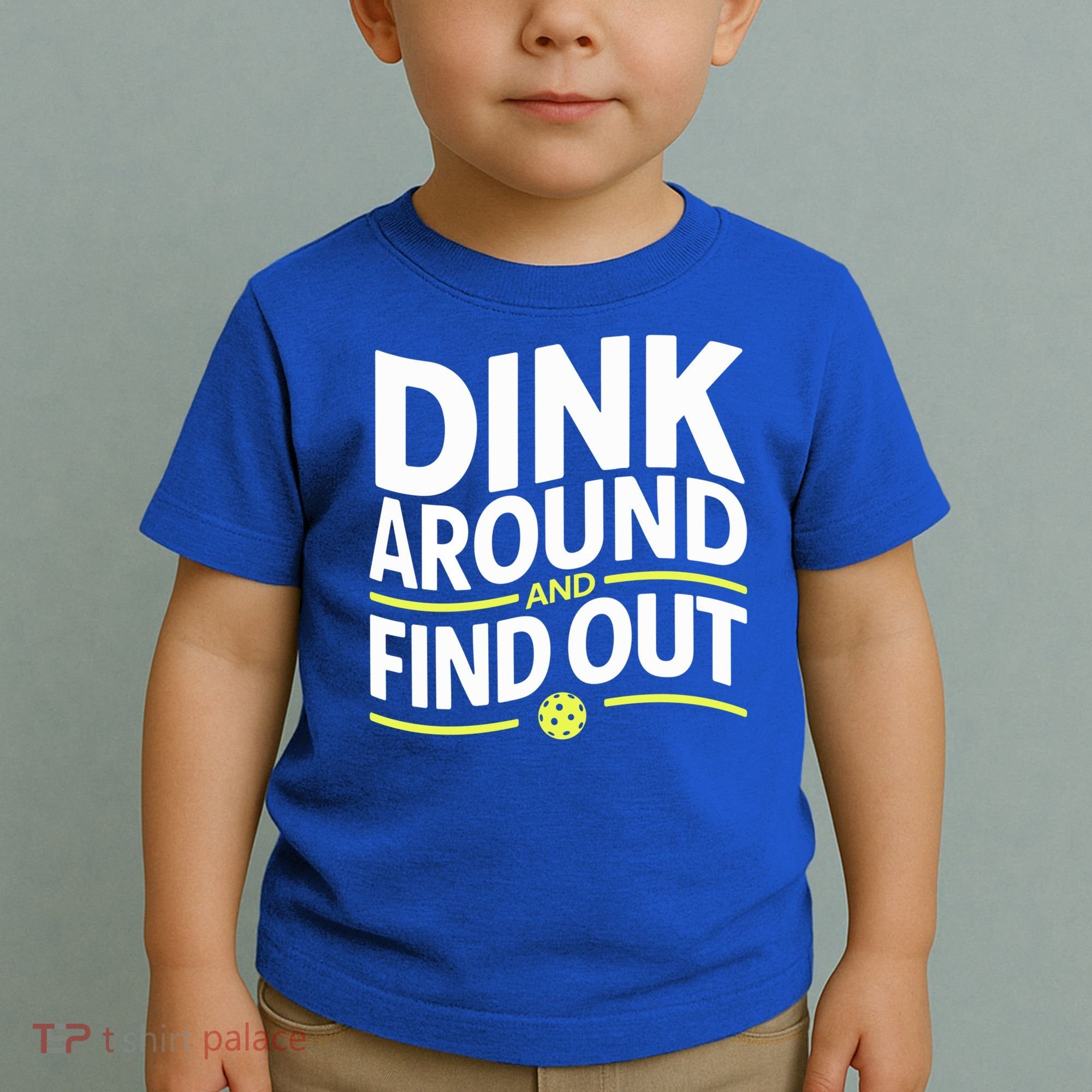 Dink Around And Find Out Funny Pickleball Great Gift Toddler T-Shirt