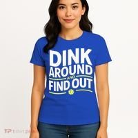 Dink Around And Find Out Funny Pickleball Great Gift Women's T-Shirt thumb 4