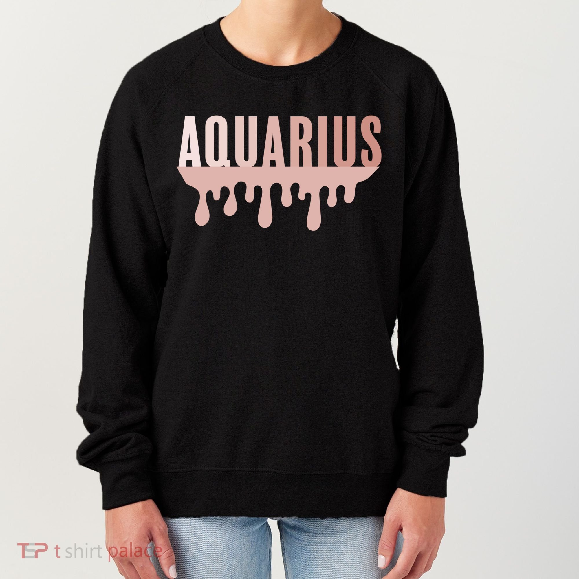 Dripping Astrology Aquarius Gift Women's Sweatshirt