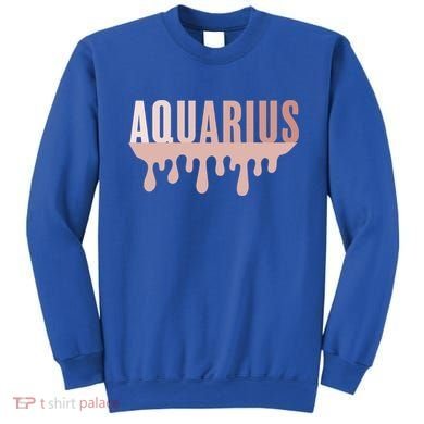 Dripping Astrology Aquarius Gift Sweatshirt