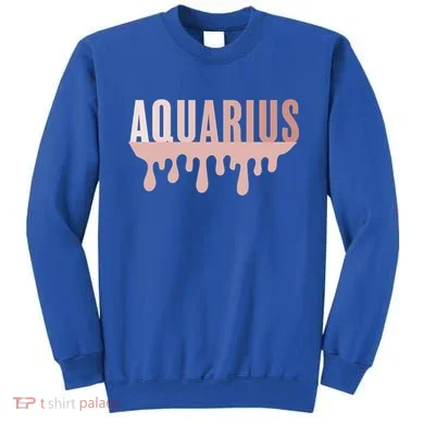 Dripping Astrology Aquarius Gift Sweatshirt