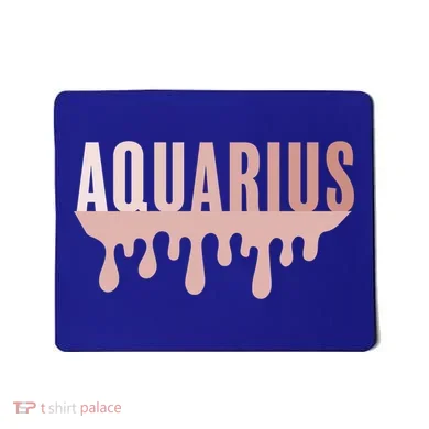 Dripping Astrology Aquarius Gift Mousepad