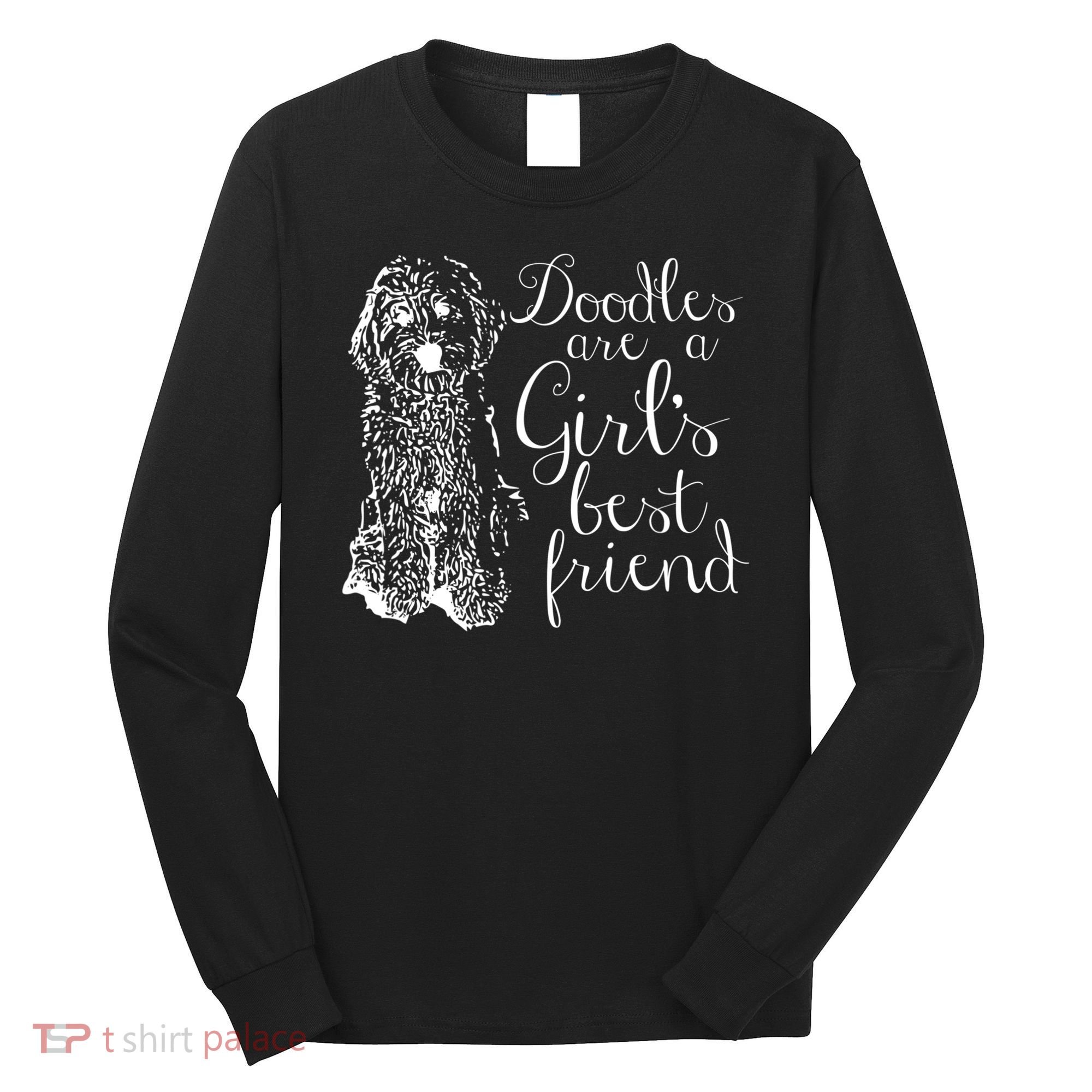 Doodles Are A Girl's Best Friend Golden Labradoodle Tshirt Long Sleeve Shirt