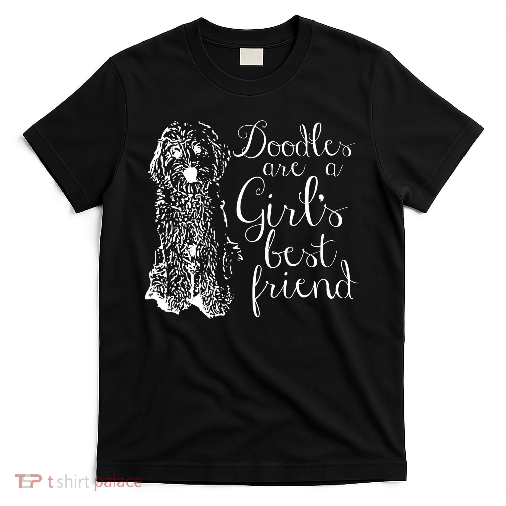 Doodles Are A Girl's Best Friend Golden Labradoodle Tshirt T-Shirt