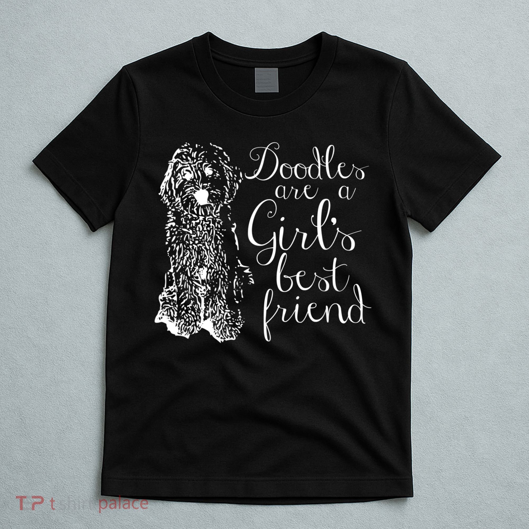 Doodles Are A Girl's Best Friend Golden Labradoodle Tshirt T-Shirt