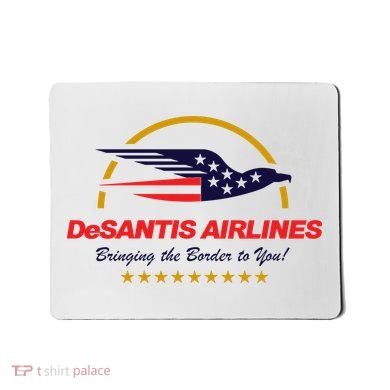 DeSantis Airlines Bringing The Border To You Funny Mousepad