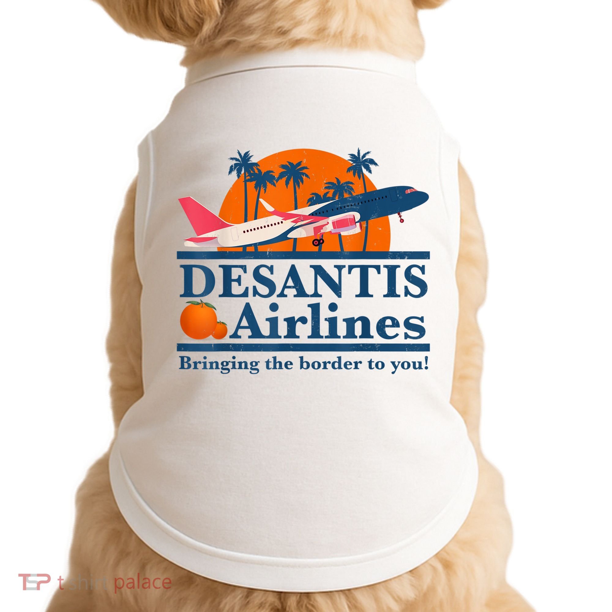 DeSantis Airlines Bringing The Border To You DeSantis 2024 Doggie Tank