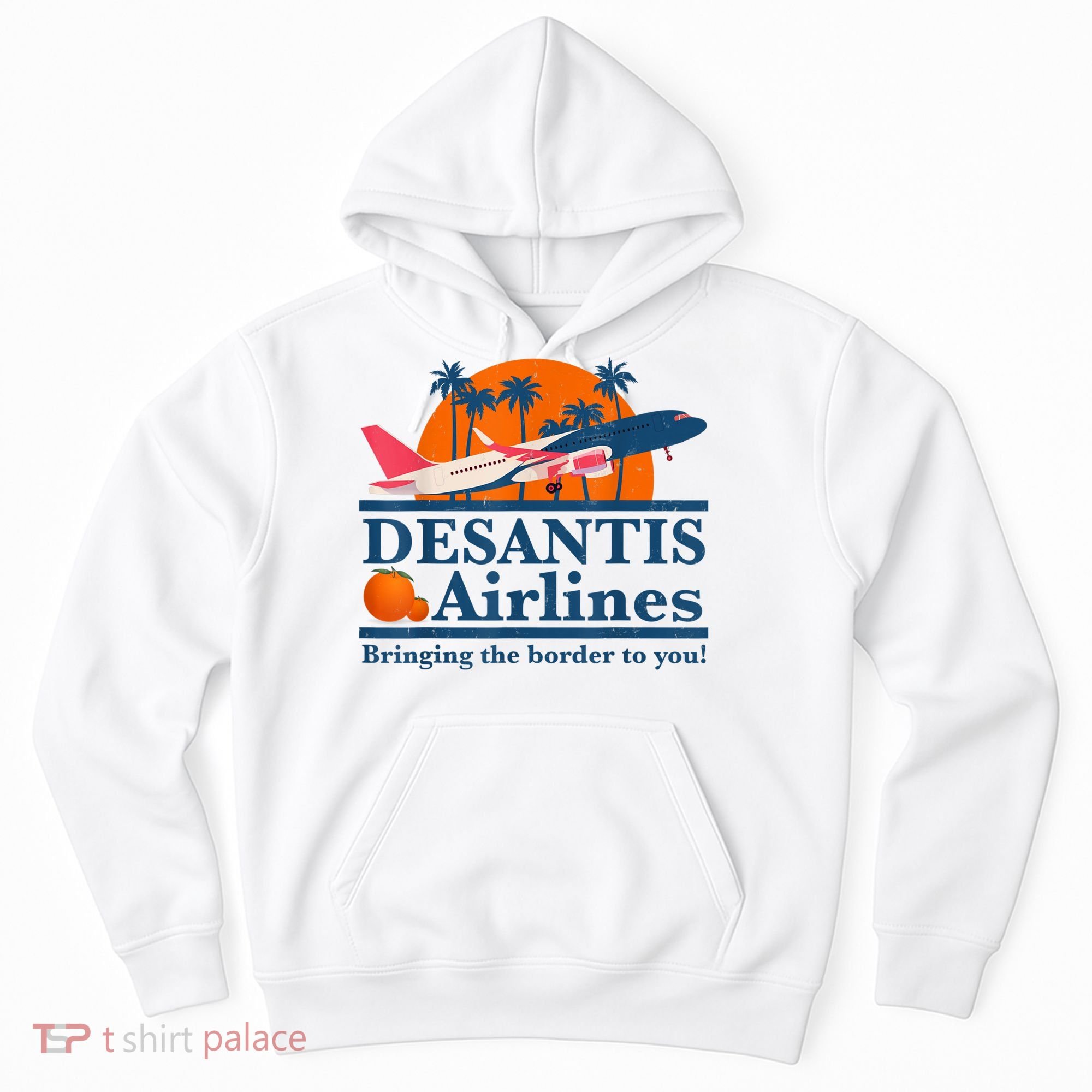 DeSantis Airlines Bringing The Border To You DeSantis 2024 Hoodie