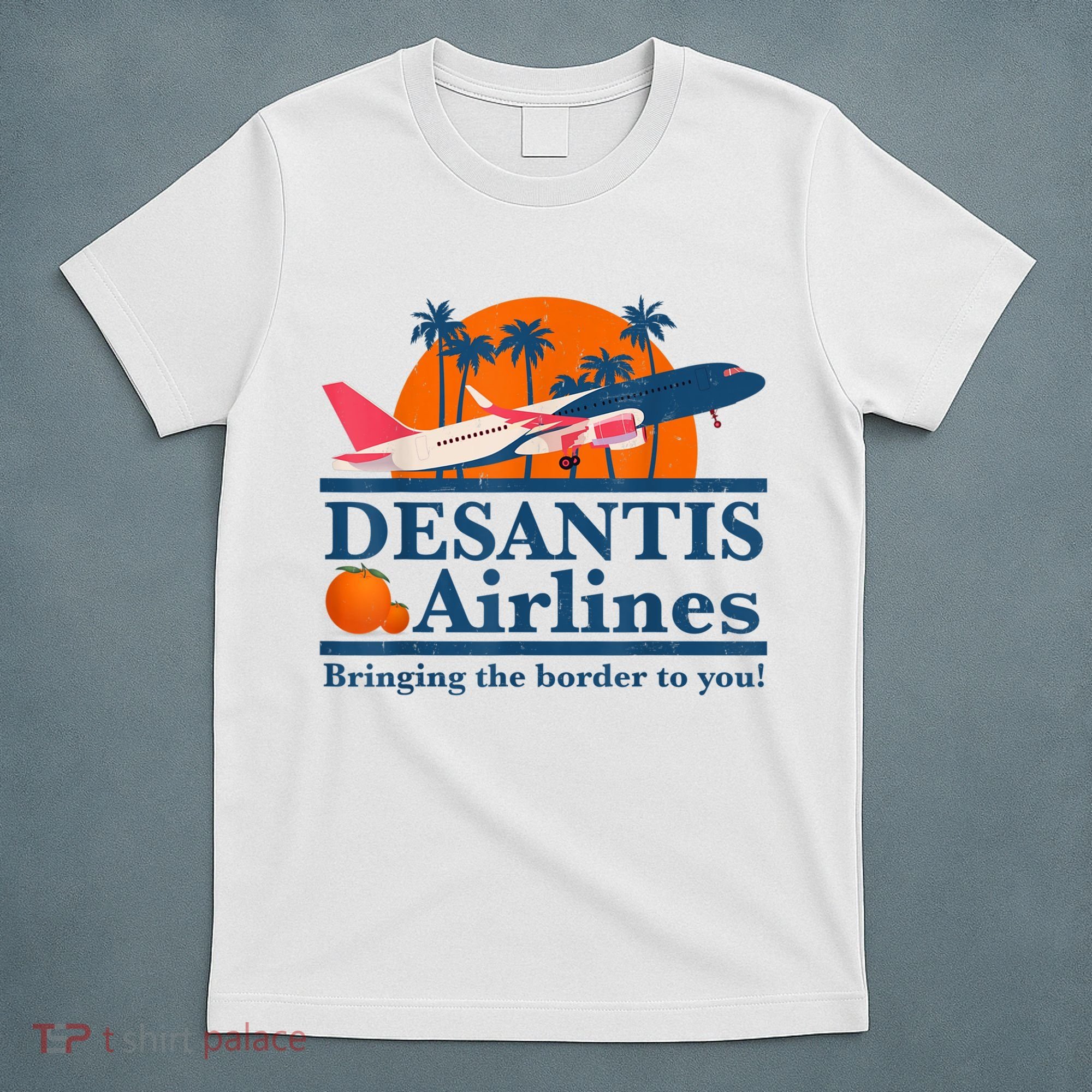 DeSantis Airlines Bringing The Border To You DeSantis 2024 T-Shirt
