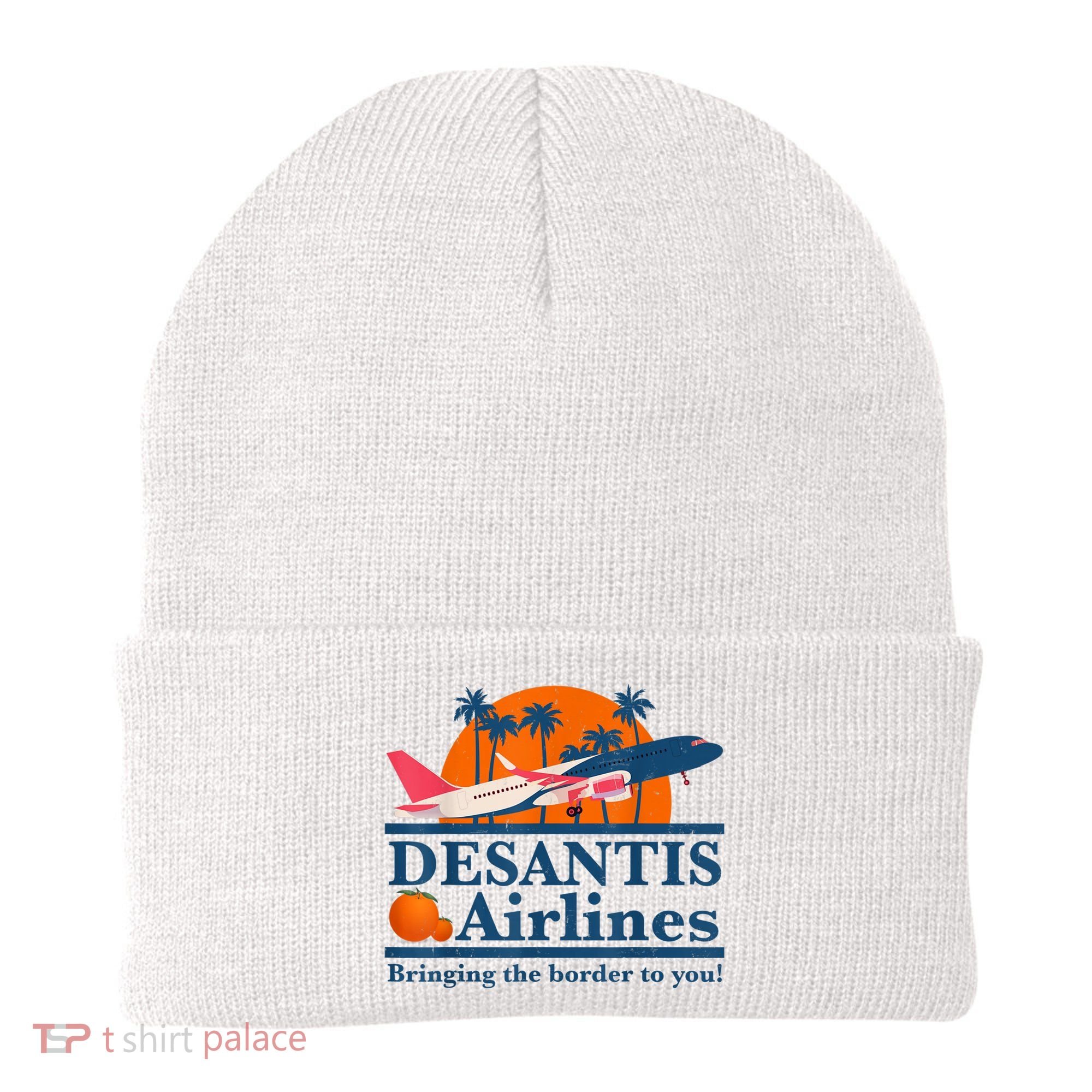 DeSantis Airlines Bringing The Border To You DeSantis 2024 Beanie