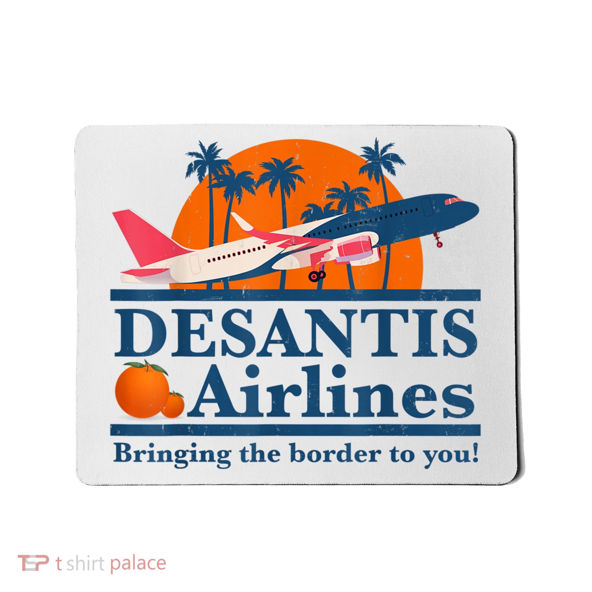 DeSantis Airlines Bringing The Border To You DeSantis 2024 Mousepad