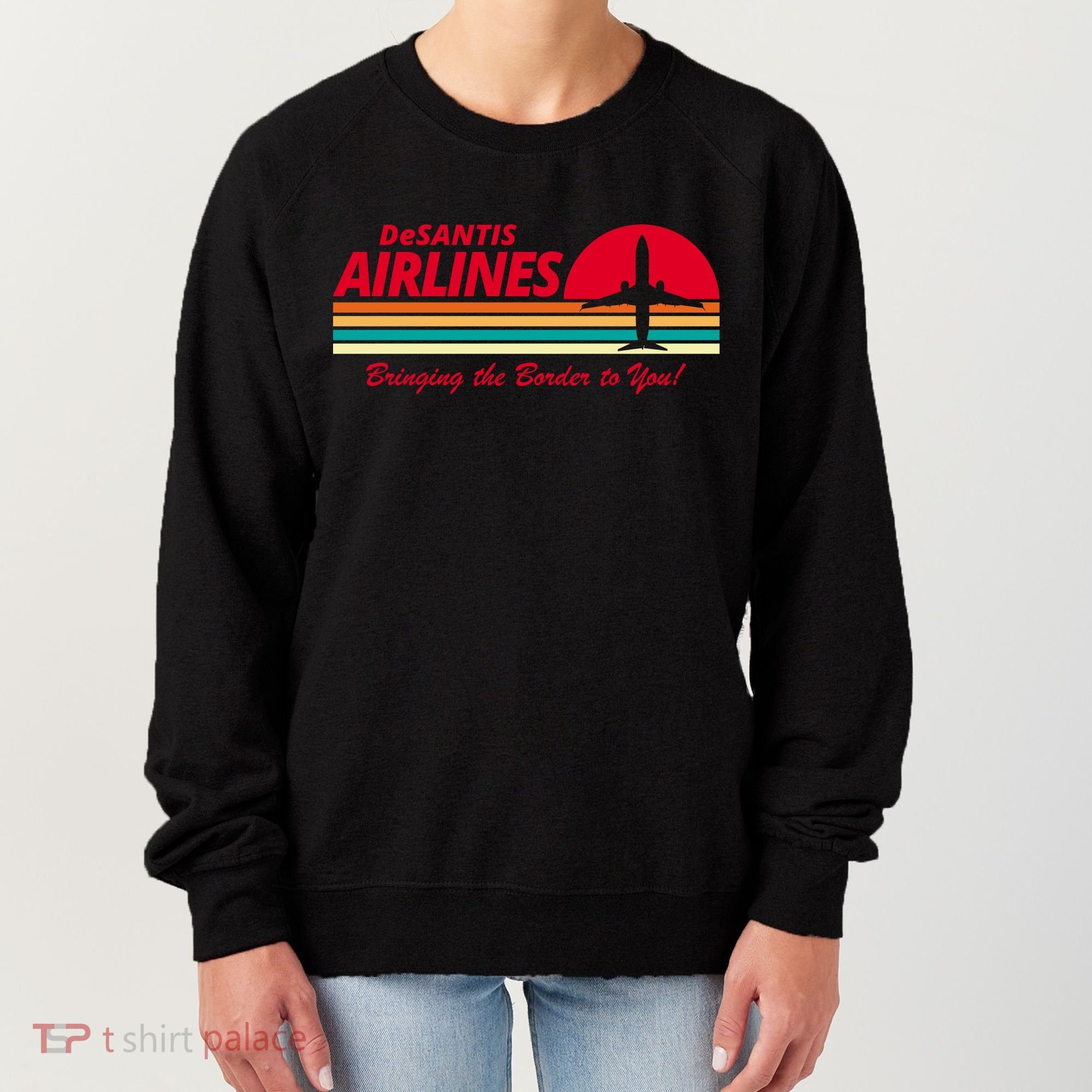 DeSantis Airlines Bringing The Border To You Women's Sweatshirt