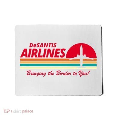 DeSantis Airlines Bringing The Border To You Mousepad