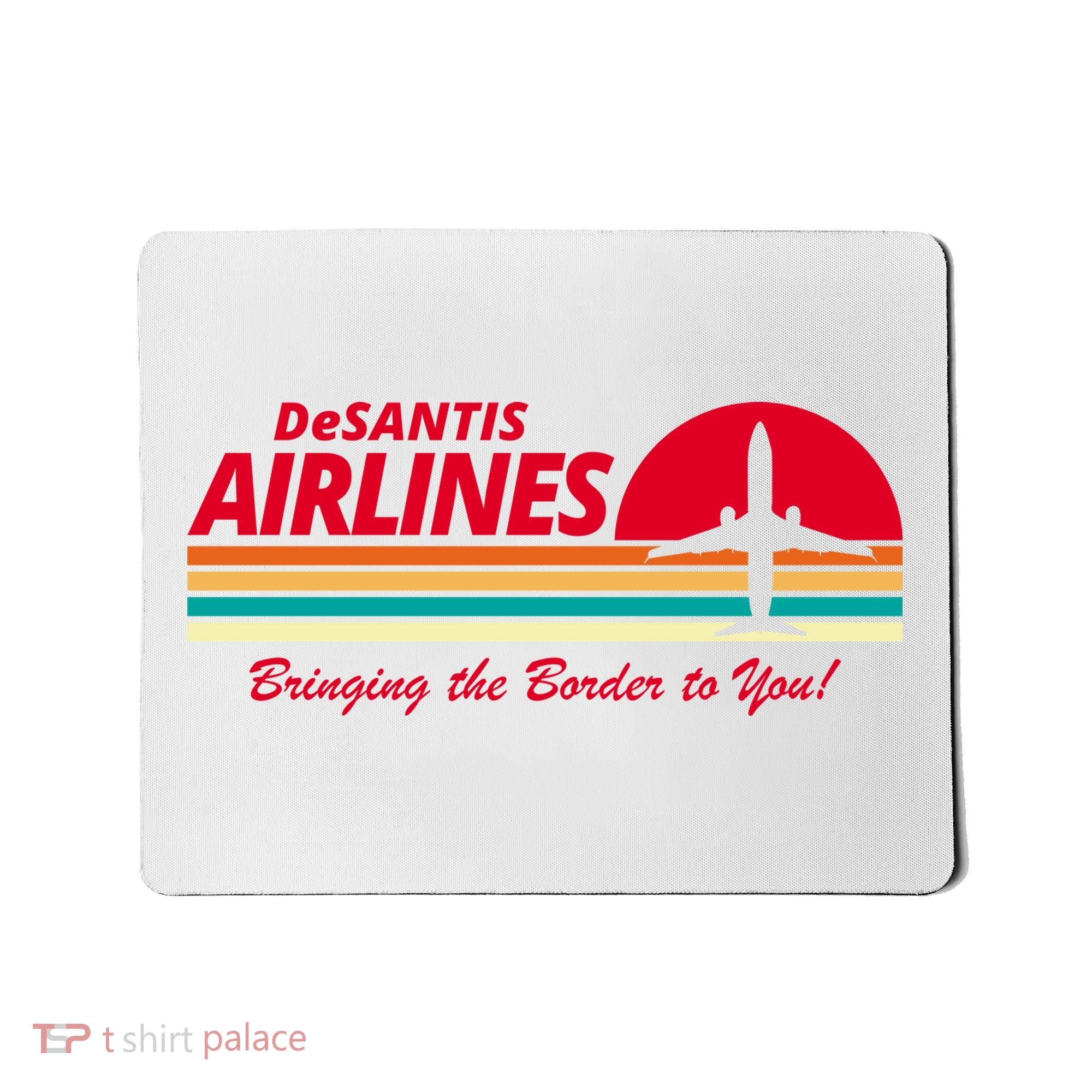 DeSantis Airlines Bringing The Border To You Mousepad