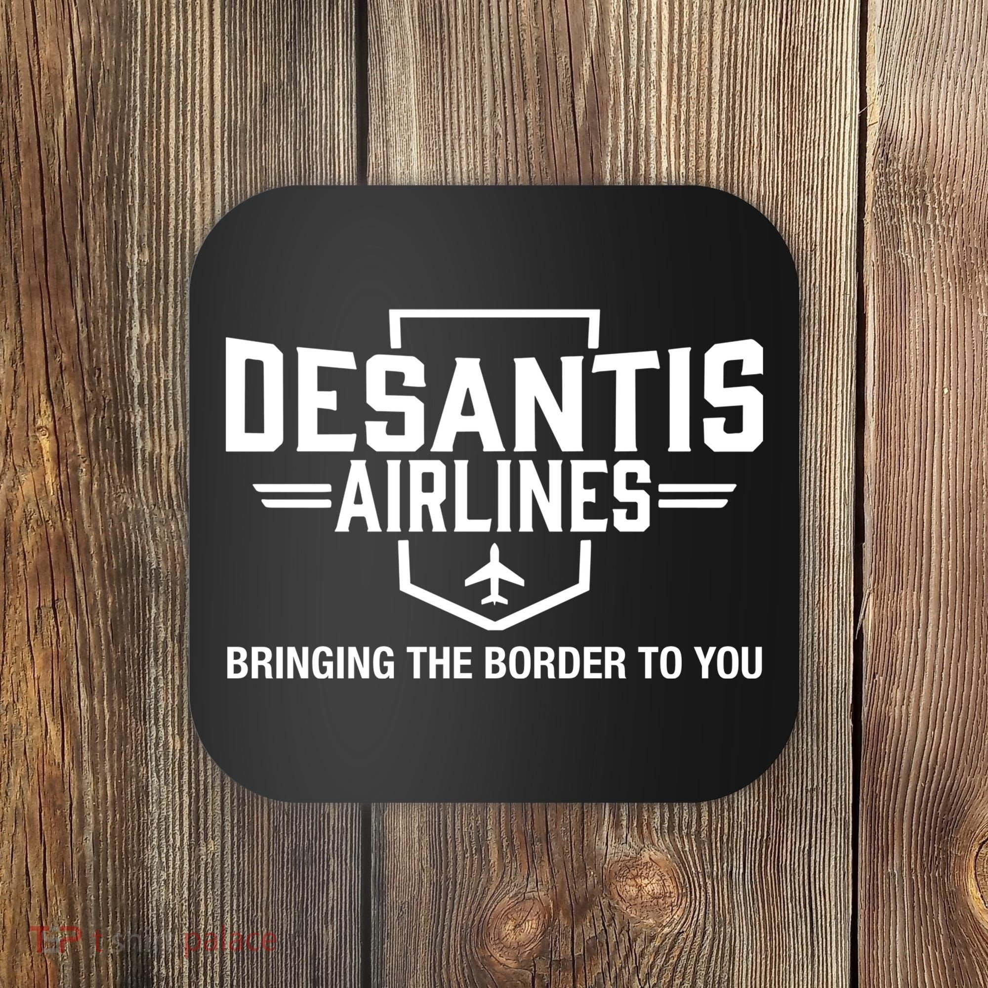 DeSantis Airlines Bringing The Border To You Funny Coaster