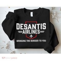 DeSantis Airlines Bringing The Border To You Funny Sweatshirt thumb 2