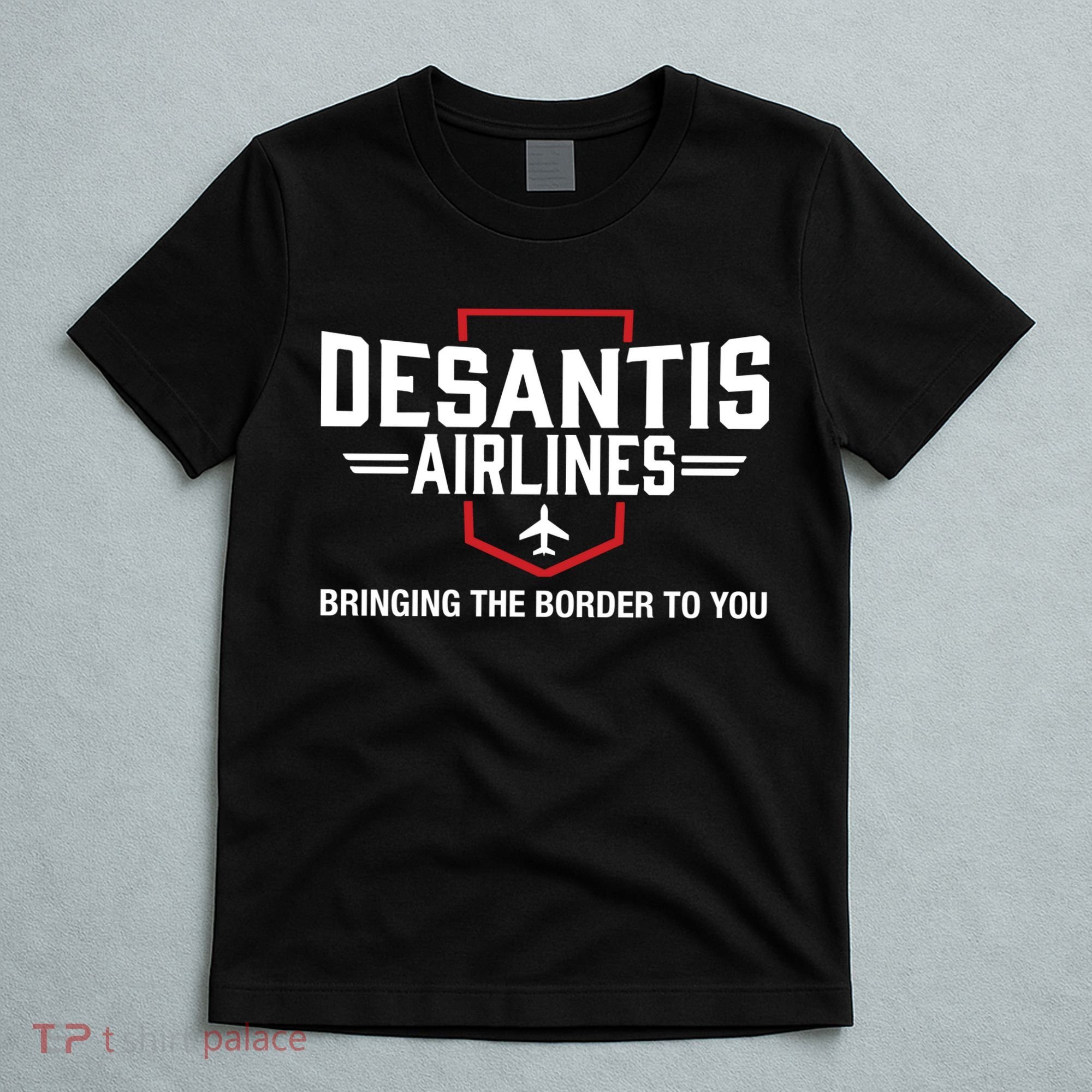 DeSantis Airlines Bringing The Border To You Funny T-Shirt