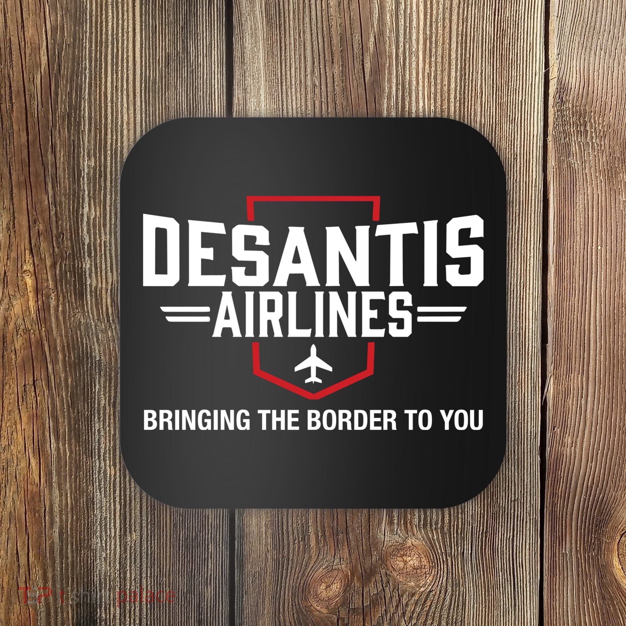 DeSantis Airlines Bringing The Border To You Funny Coaster