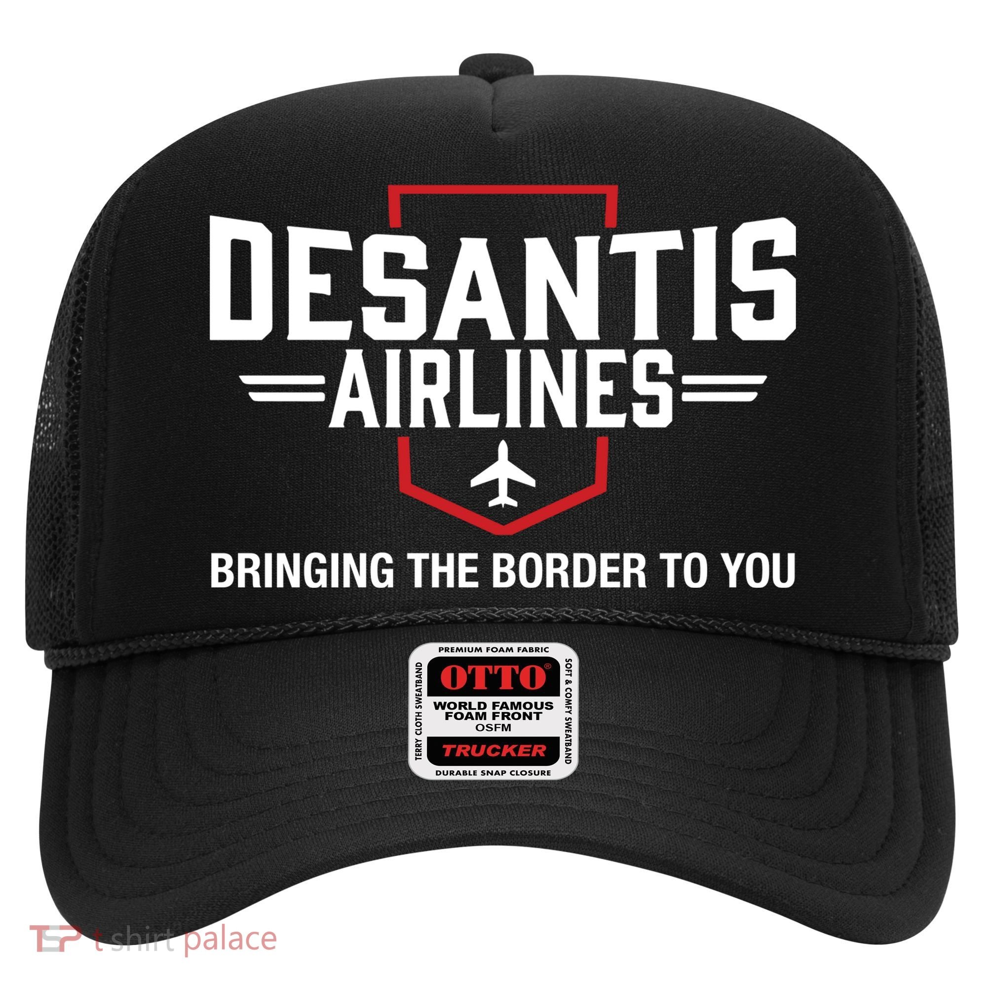DeSantis Airlines Bringing The Border To You Funny Hat