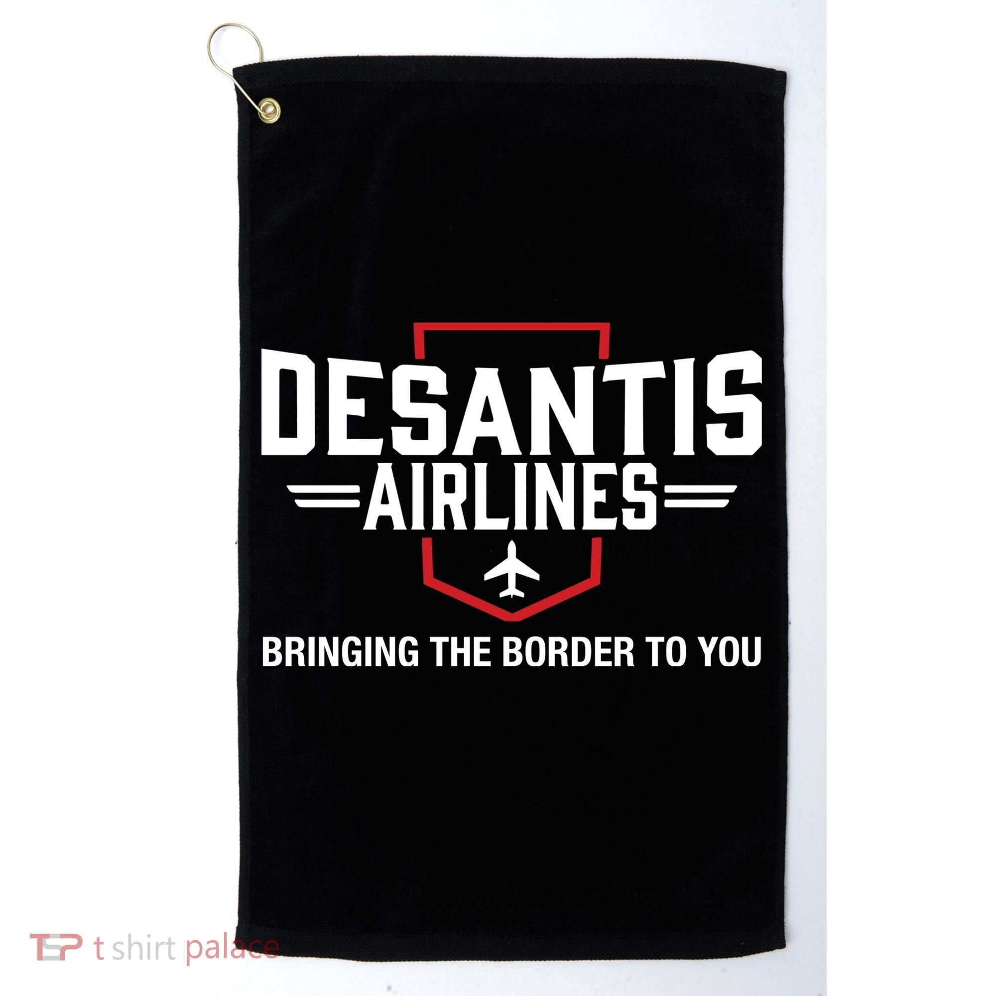 DeSantis Airlines Bringing The Border To You Funny Golf Towel