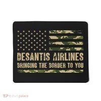 DeSantis Airlines Bringing The Border To You USA Camo Flag Mousepad thumb 0