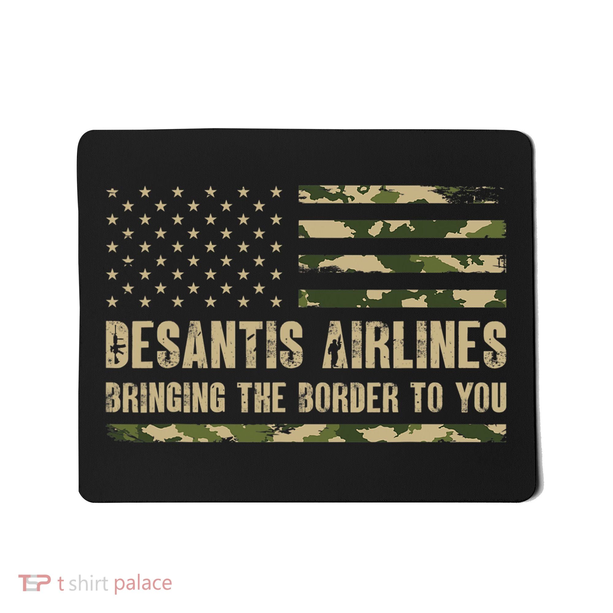 DeSantis Airlines Bringing The Border To You USA Camo Flag Mousepad