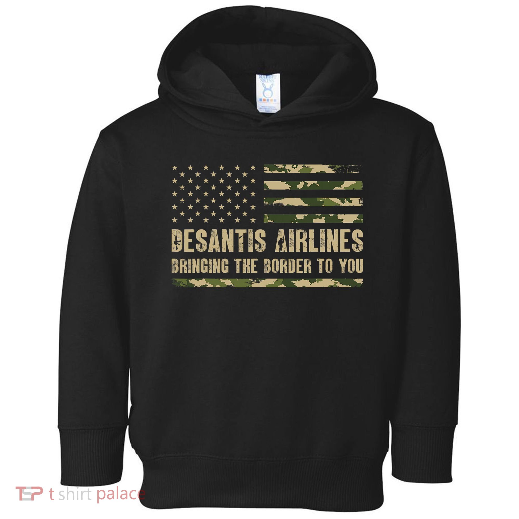 DeSantis Airlines Bringing The Border To You USA Camo Flag Toddler Hoodie
