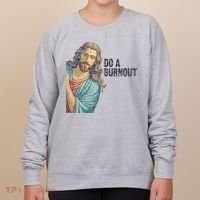 Do A Burnout Jesus Meme Funny Saying Hard Working Women's Sweatshirt thumb 0