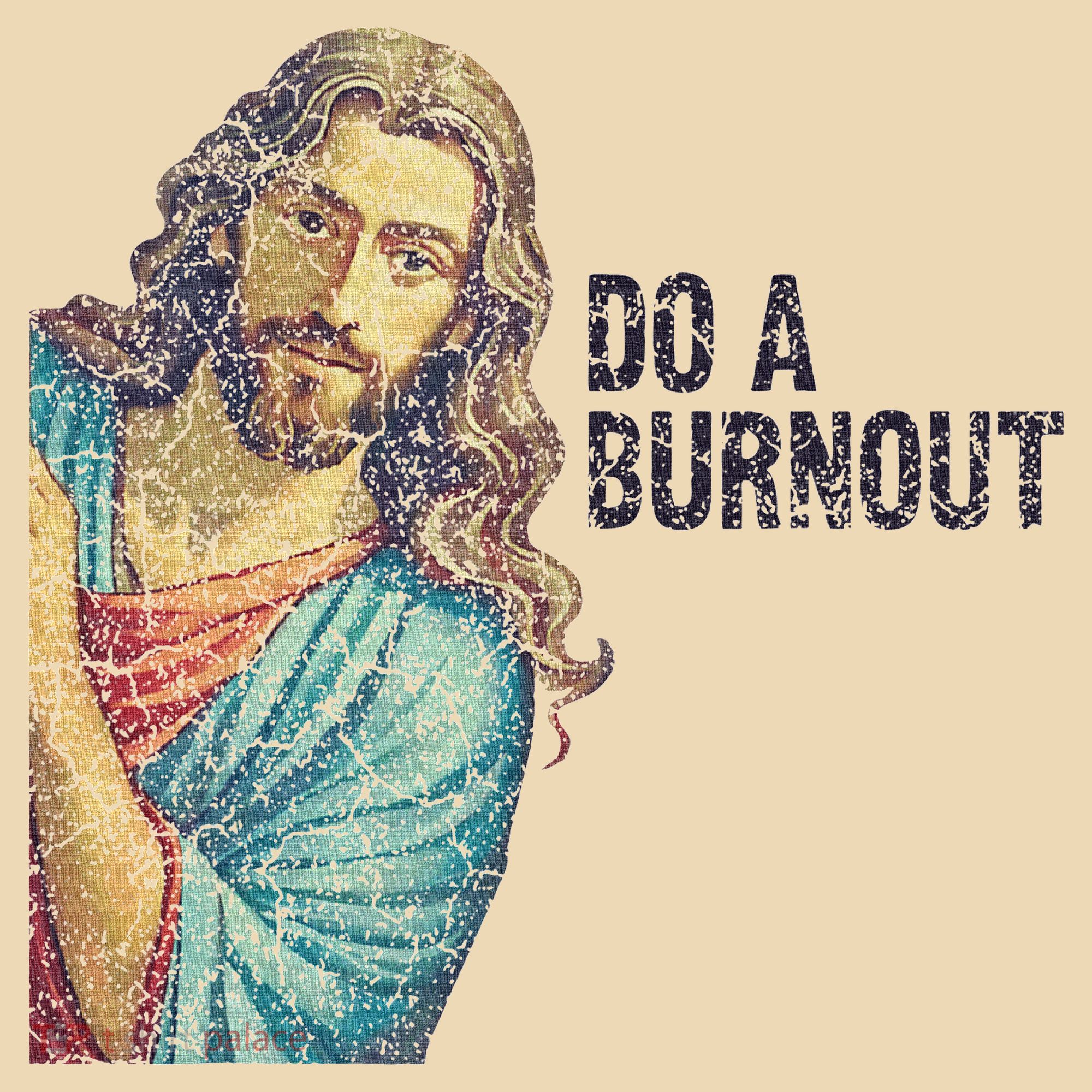 Do A Burnout Jesus Meme Funny Saying Hard Working Tote Bag